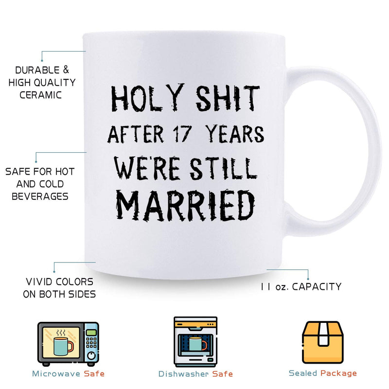 17th Anniversary Gifts - 17th Wedding Anniversary Gifts for Couple, 17 Year Anniversary Gifts 11oz Funny Coffee Mug for Couples, Husband, Hubby, Wife, Wifey, Her, Him, holy shit