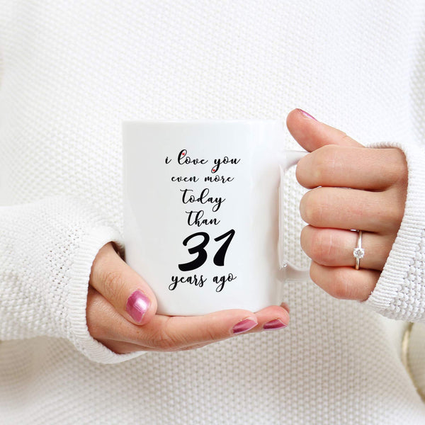 31st Anniversary Gifts - 31st Wedding Anniversary Gifts for Couple, 31 Year Anniversary Gifts 11oz Funny Coffee Mug for Couples, Husband, Hubby, Wife, Wifey, Her, Him, I Love You Even More